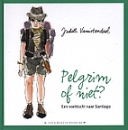 Pelgrim of niet? (Een voettocht naar…
