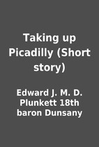 Taking up Picadilly (Short story) by Edward…