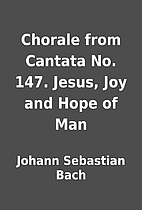 Chorale from Cantata No. 147. Jesus, Joy and…