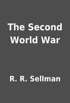 The Second World War by R. R. Sellman
