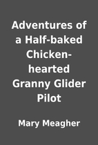 Adventures of a Half-baked Chicken-hearted…