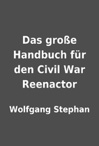 Das große Handbuch für den Civil War…