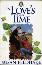 In Love's Own Time by Susan C. Feldhake