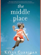 The Middle Place by Kelly Corrigan