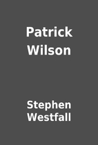 Patrick Wilson by Stephen Westfall