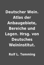 Deutscher Wein. Atlas der Anbaugebiete,…