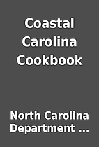 Coastal Carolina Cookbook by North Carolina…