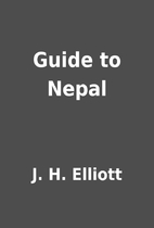 Guide to Nepal by J. H. Elliott