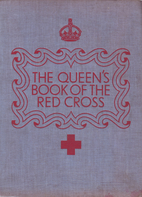 The Queen's book of the Red Cross : with a…