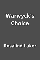 Warwyck's Choice by Rosalind Laker
