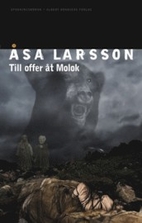 Till offer åt Molok by Åsa Larsson