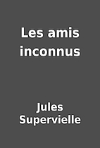 Les amis inconnus by Jules Supervielle