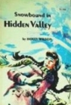 Snowbound in Hidden Valley by Holly Wilson