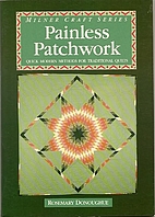 Painless Patchwork: Quick Modern Methods for…