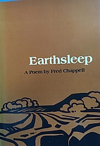 Earthsleep: A Poem by Fred Chappell