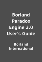 Borland Paradox Engine 3.0 User's Guide by…