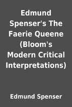 Edmund Spenser's The Faerie Queene (Bloom's…