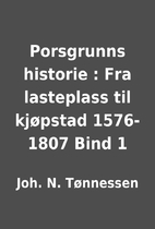 Porsgrunns historie : Fra lasteplass til…