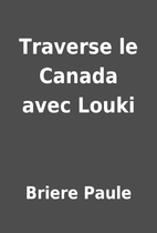 Traverse le Canada avec Louki by Briere…