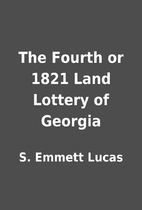 The Fourth or 1821 Land Lottery of Georgia…