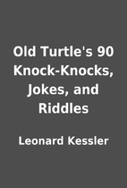 Old Turtle's 90 Knock-Knocks, Jokes, and…