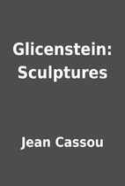 Glicenstein: Sculptures by Jean Cassou