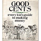 Good Cents: Every Kid's Guide to Making…