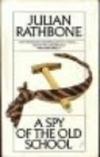 A Spy of the Old School by Julian Rathbone