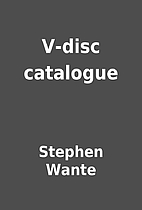 V-disc catalogue by Stephen Wante