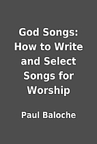 God Songs: How to Write and Select Songs for…
