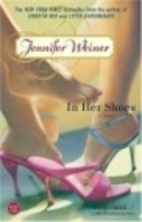 In Her Shoes : A Novel by Jennifer Weiner