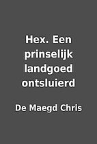 Hex. Een prinselijk landgoed ontsluierd by…
