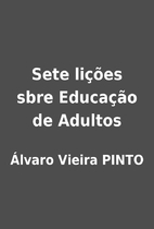 Sete lições sbre Educação de Adultos by…