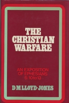 Christian Warfare: Ephesians 6: 10-13 by…