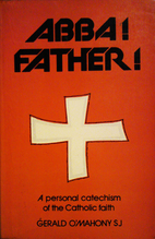 Abba! Father!: A Personal Catechism by…