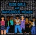 Rude Girls and Dangerous Women by Jennifer…