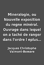 Mineralogie, ou Nouvelle exposition du regne…