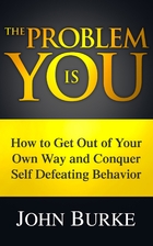 The Problem is YOU: How to Get Out of Your…