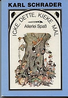 Icke, dette, kieke mal : allerlei Spass by…