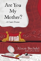 Are You My Mother?: A Comic Drama by Alison…