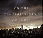 On the Transmigration of Souls by John Adams