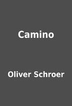 Camino by Oliver Schroer
