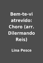 Bem-te-vi atrevido: Choro (arr. Dilermando…