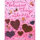 Valentine Things to Make and Do by Rebecca…