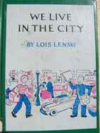 We Live in the City by Lois Lenski