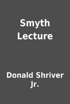 Smyth Lecture by Donald Shriver Jr.