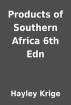 Products of Southern Africa 6th Edn by…
