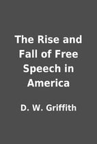 The Rise and Fall of Free Speech in America…