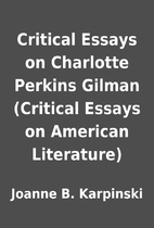 Critical Essays on Charlotte Perkins Gilman…