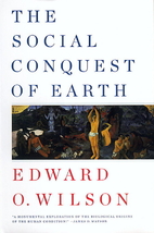 The Social Conquest of Earth by Edward O.…